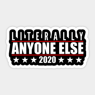 Literally Anyone Else 2020 Election Sticker